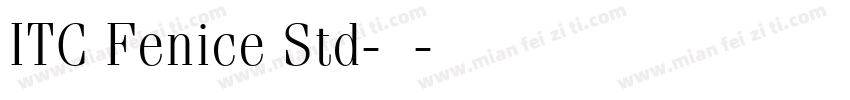 ITC Fenice Std-常规字体转换
